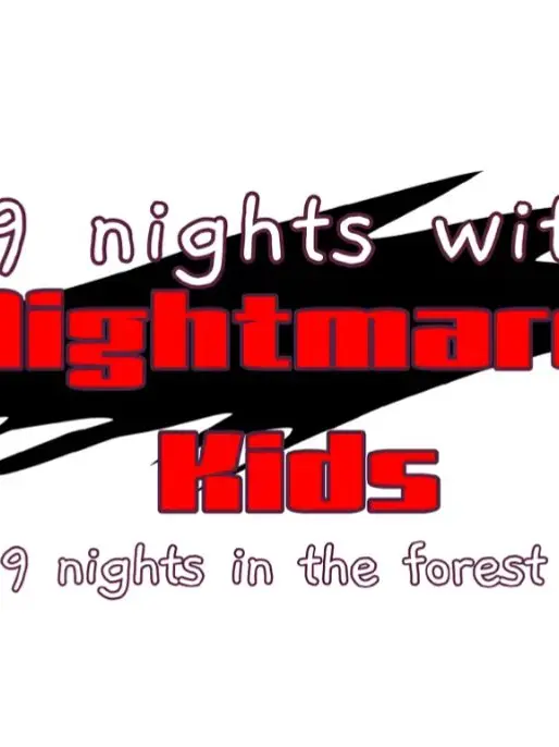 RandomYouTuber의 99 nights with nightmare kids AU-(I think)