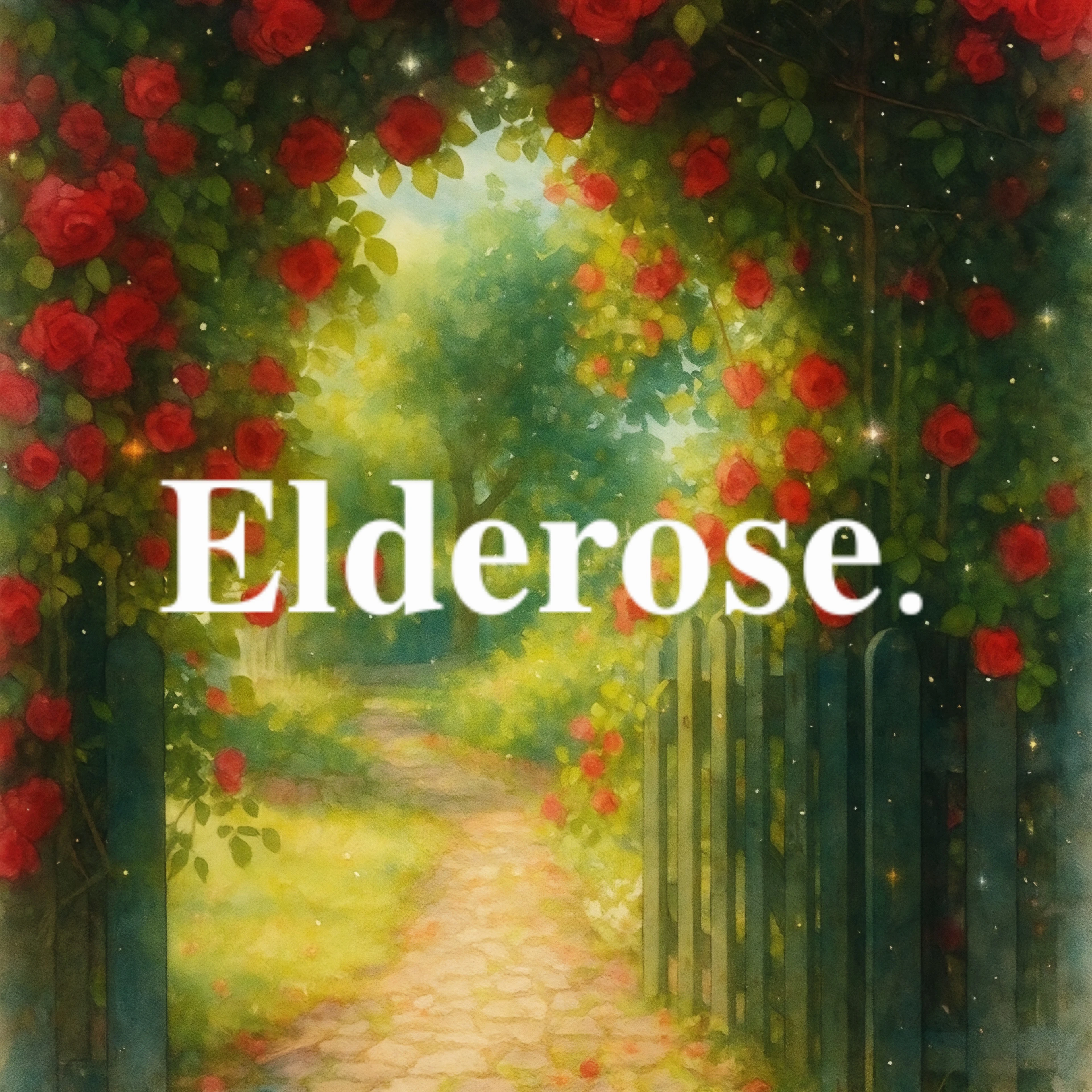 𝐄𝐋𝐃𝐄𝐑𝐎𝐒𝐄.