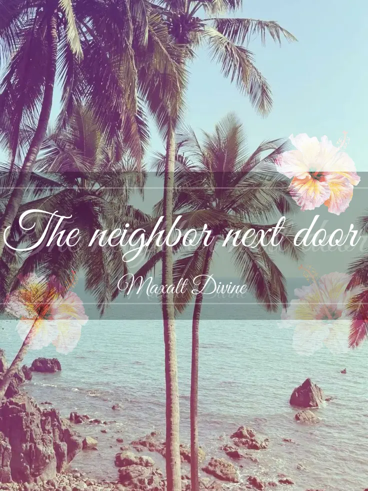 MaxaltDivine의 The Neighbor Next Door