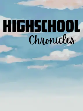 MauveGesso9013의 Highschool Chronicles