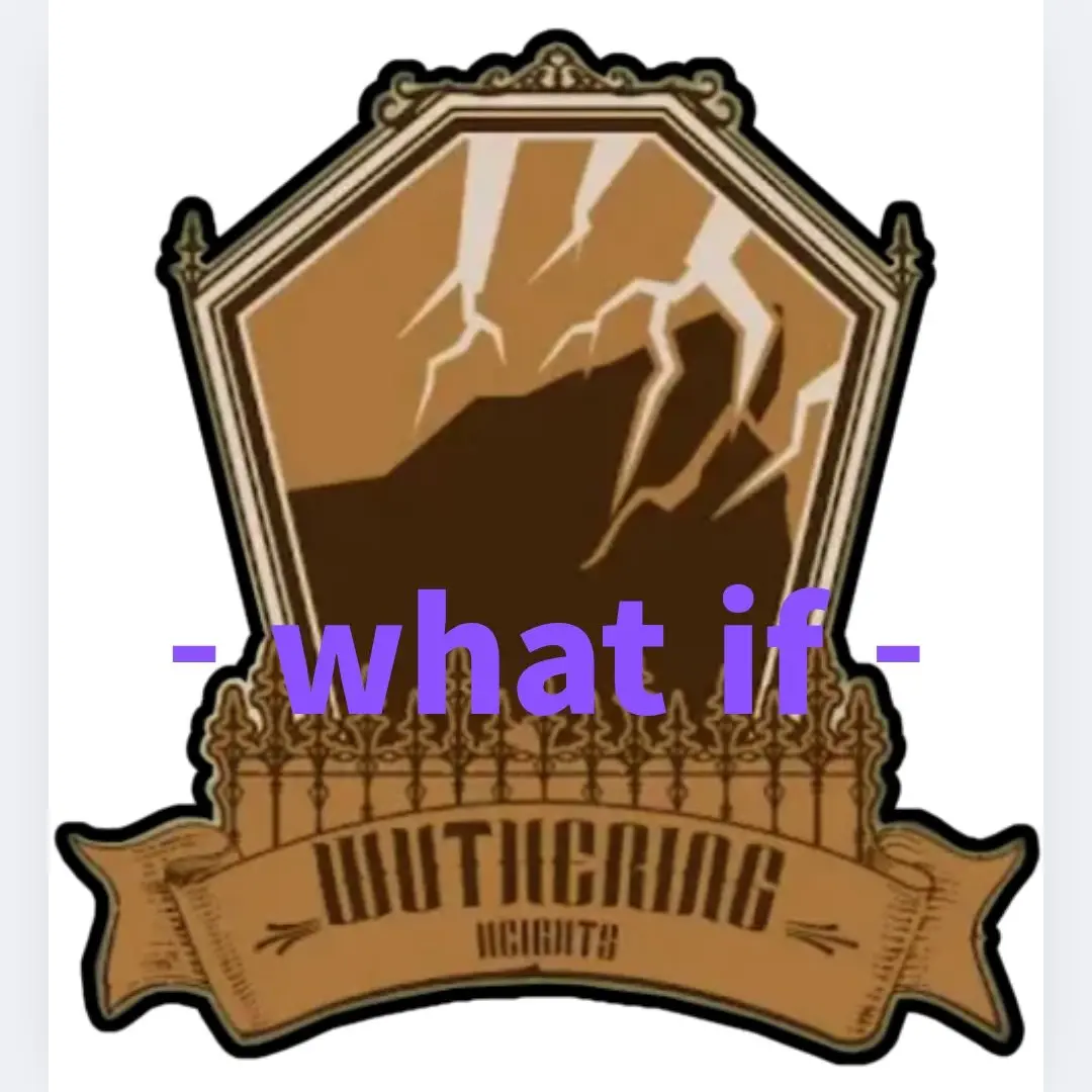 BLOXY0506의 what if - 워더링하이츠 -