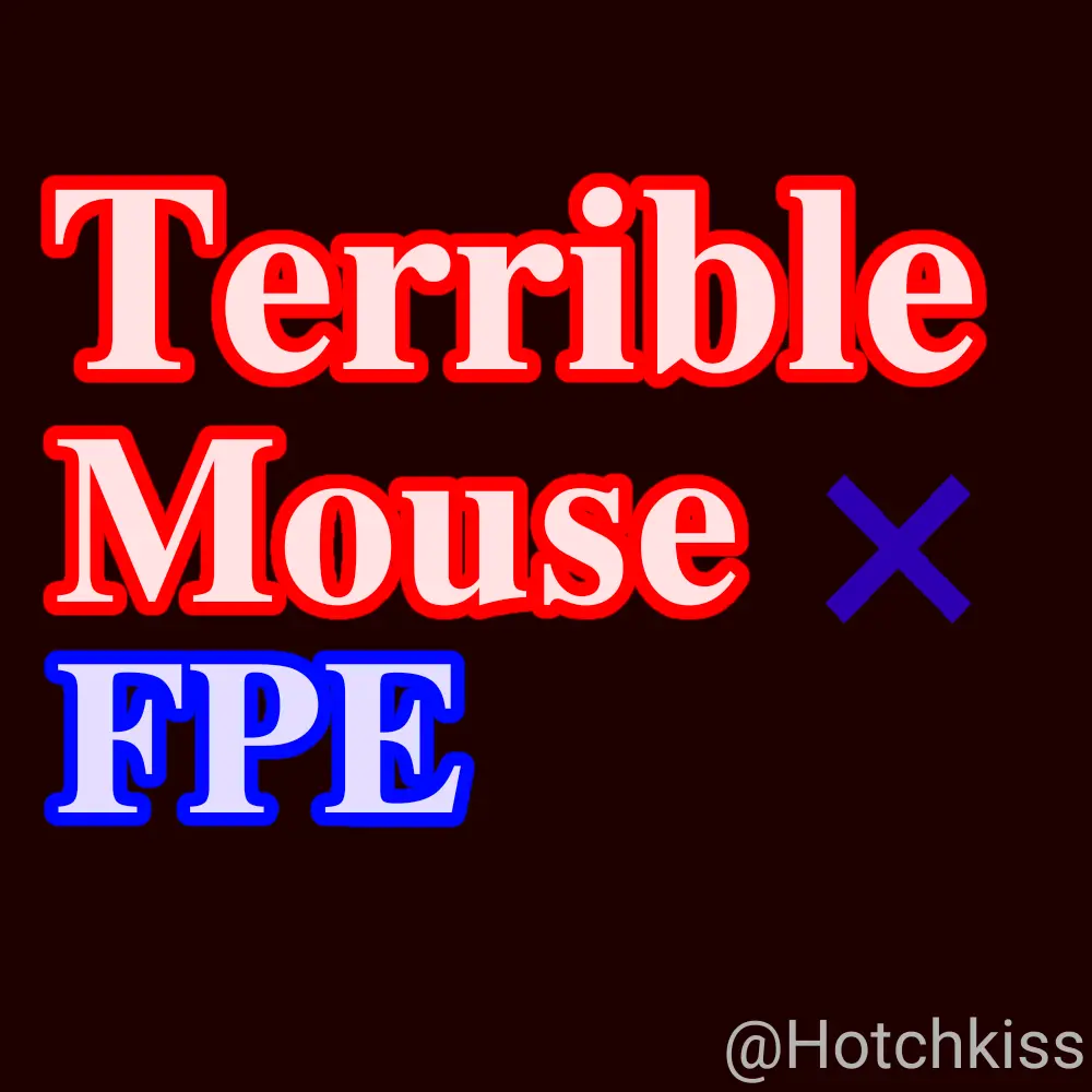 Hotchkiss의 Ŧerrible mouse [FPE]