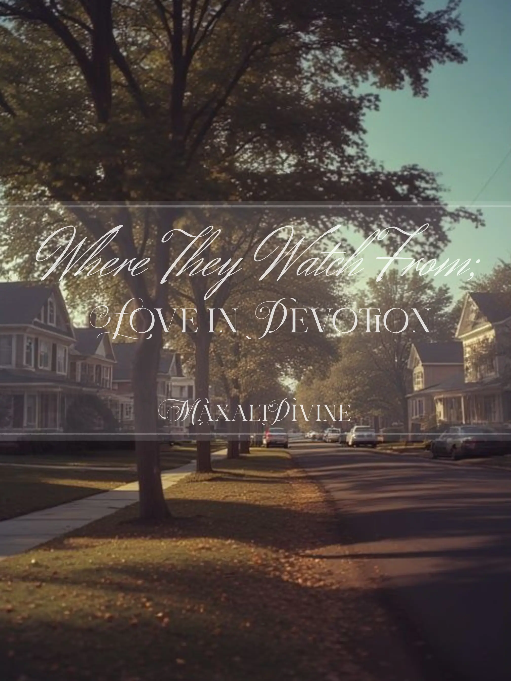 MaxaltDivine의 Where They Watch From; Love in Devotion