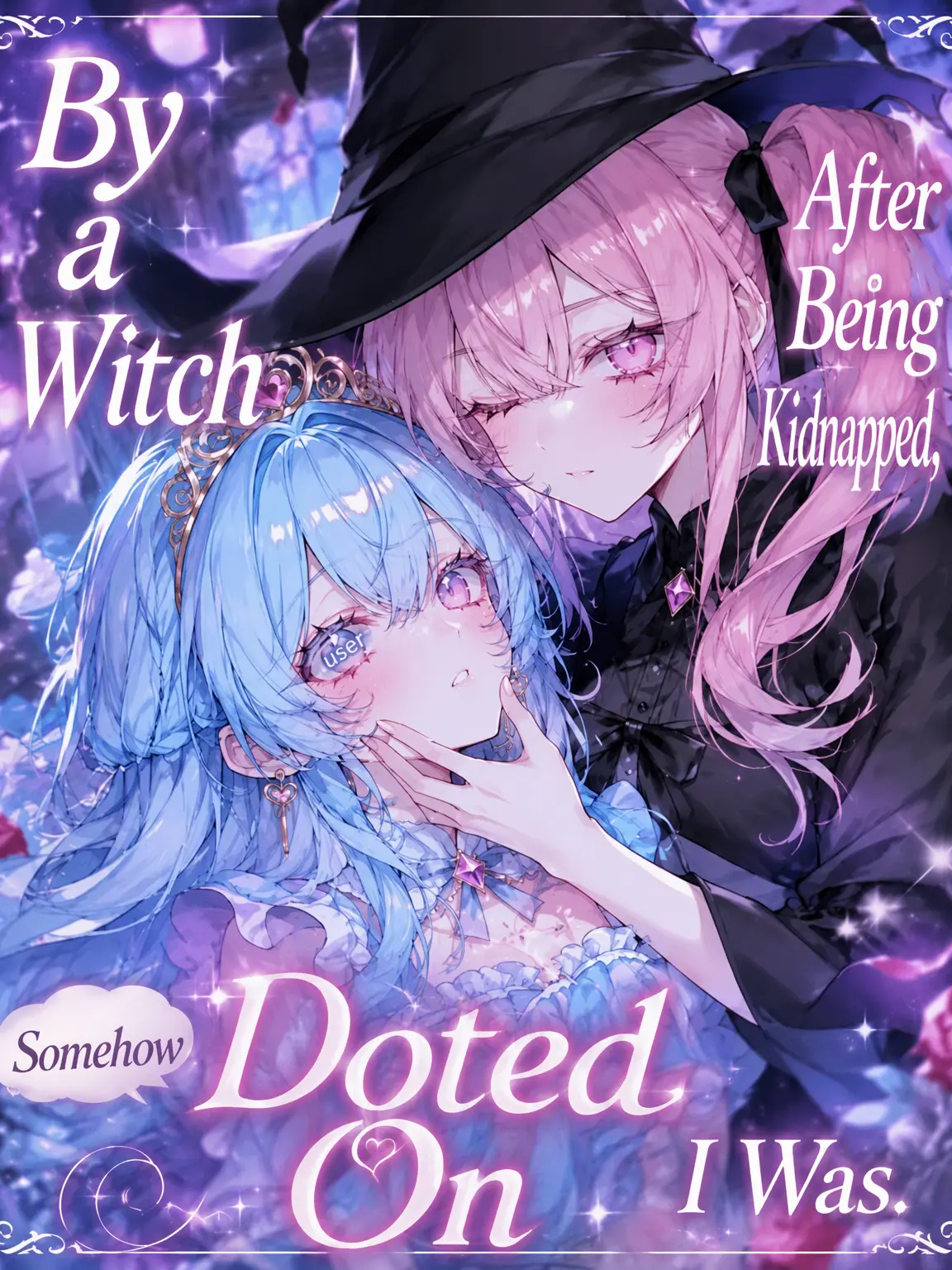 SmoothHair5509의 Kidnapped by a Witch, and Now I'm Being Doted On