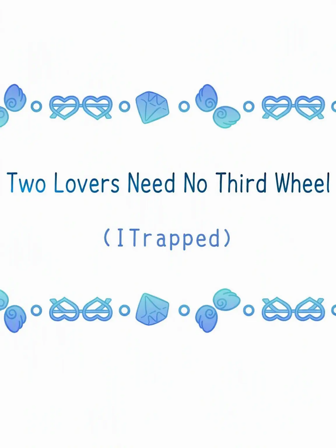 Zetumei_23766U의 No Room for Third Wheels🧊👑