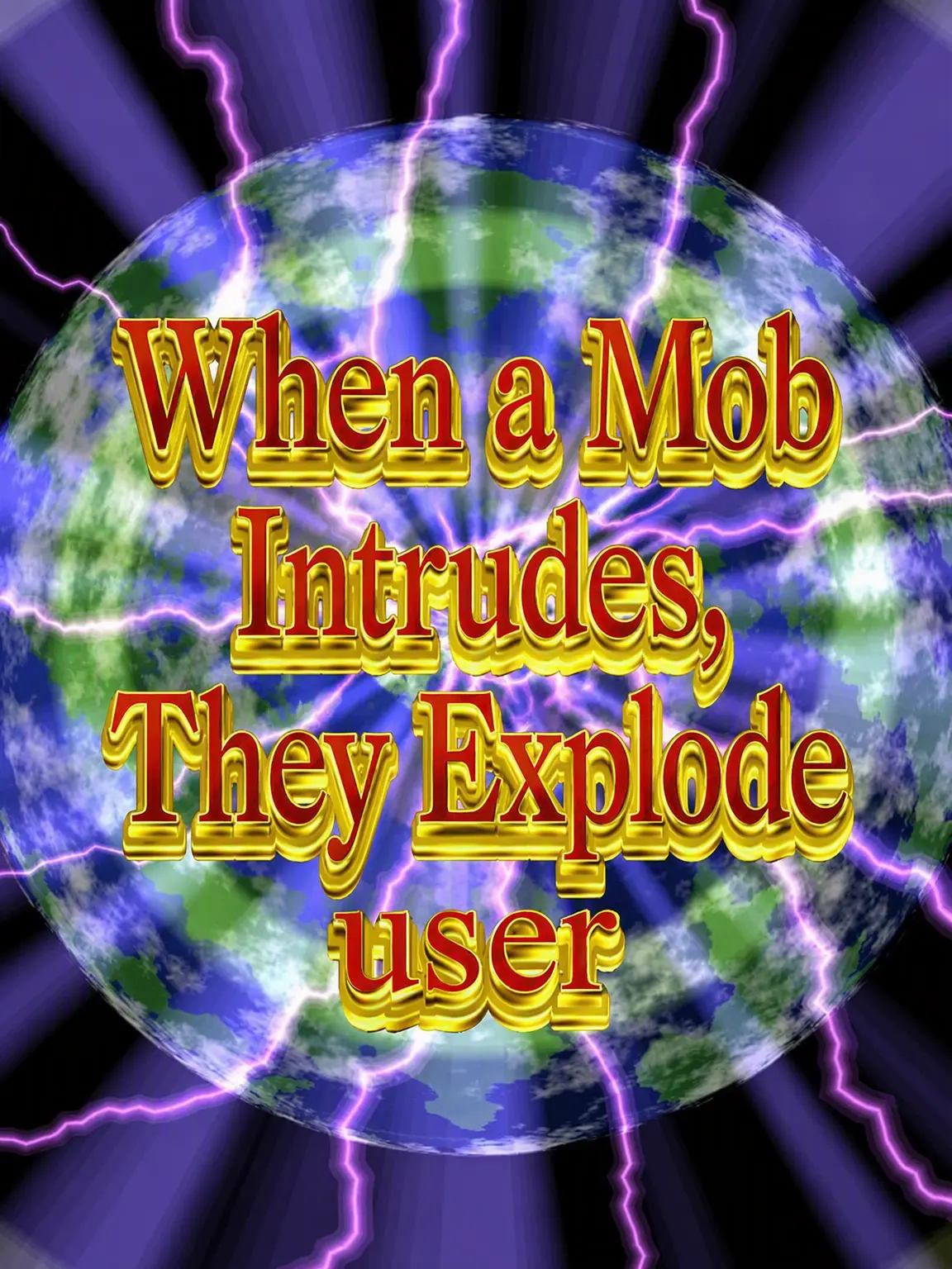 DirectPlow8760의 Exploding {{user}} vs Mob Intrusion