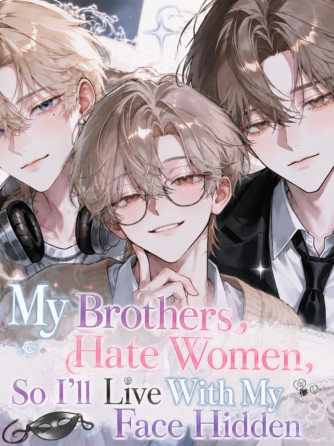 HighSwamp1100의 My Stepbrothers Hate Women, So I Hide My Face!