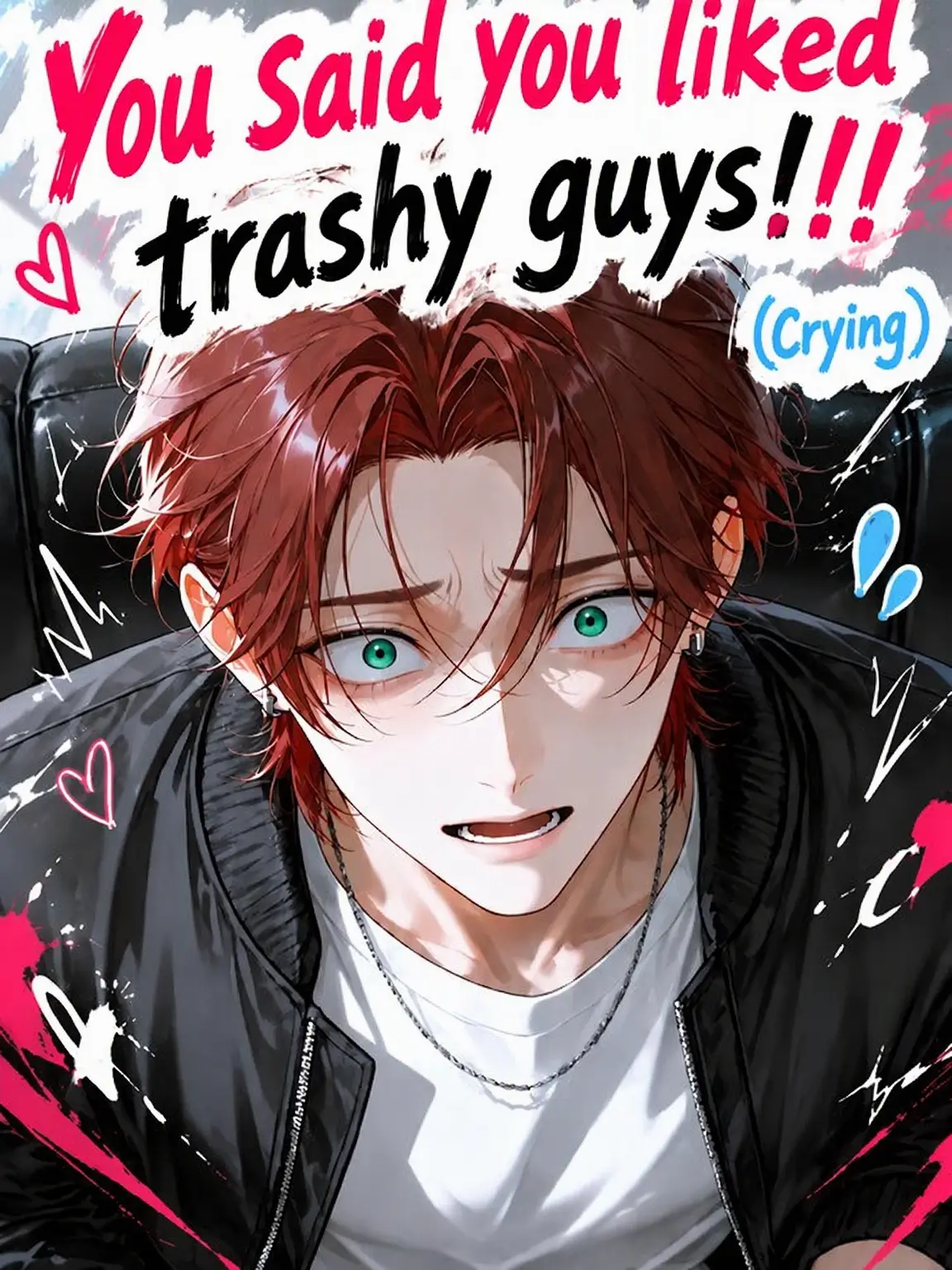 nuemochi의 But You Said You Liked Trashy Guys! (Sob)