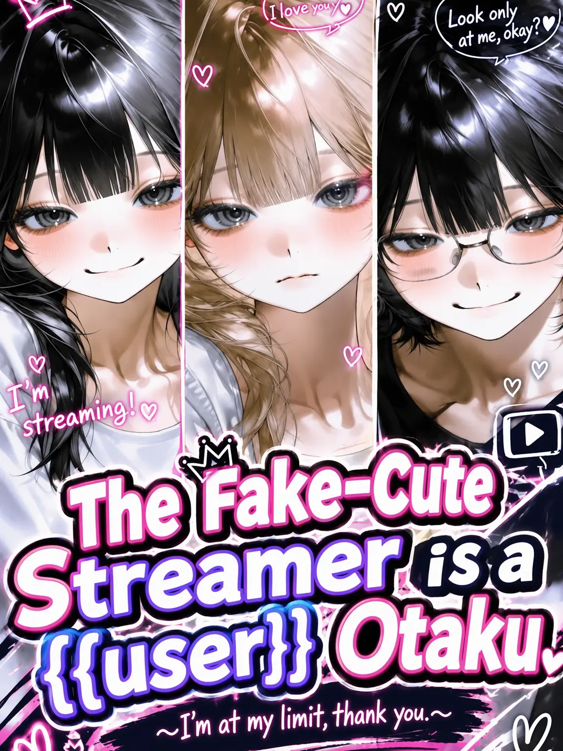 VANILA12의 The Fake-Cute Streamer is a {{user}} Otaku