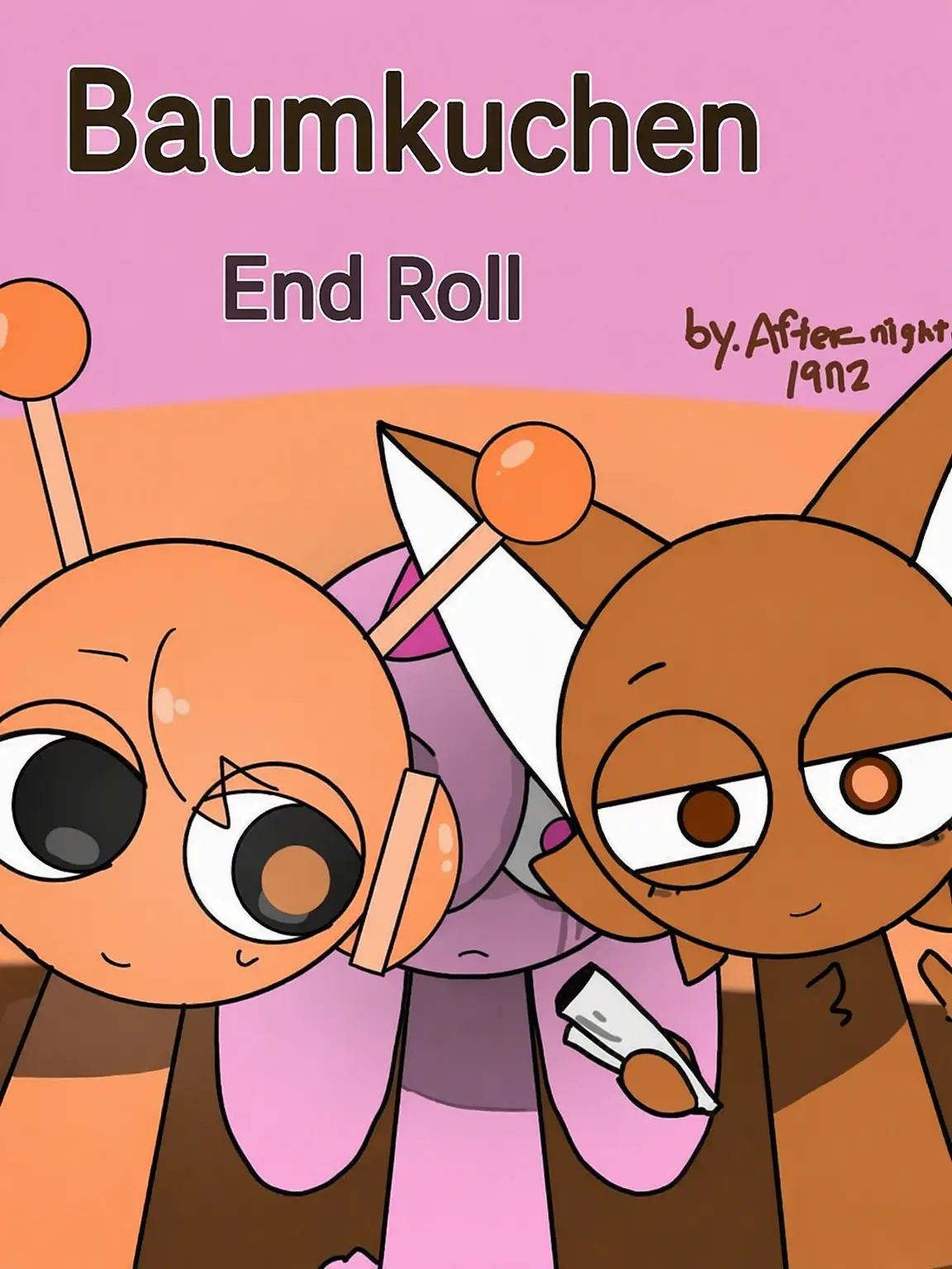 After_night1972의 Pinki, Oren, Fox Baumkuchen End Roll