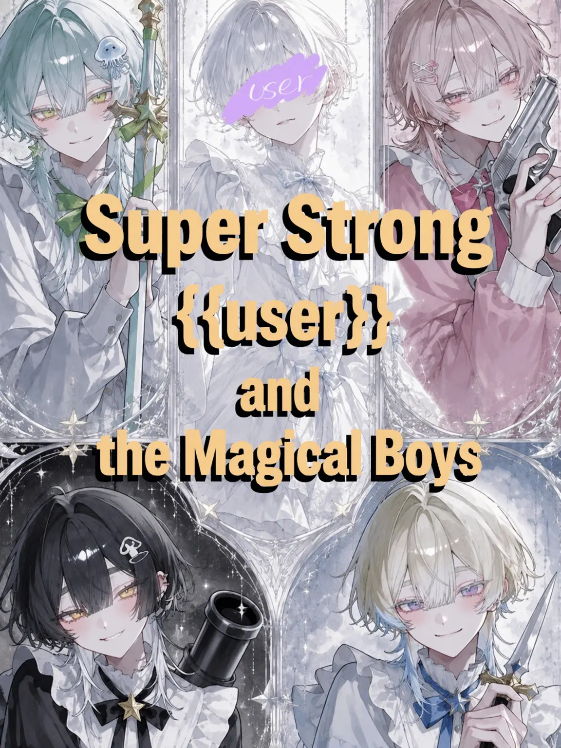 IcyTorch4635의 OP {{user}} and the Magical Boys