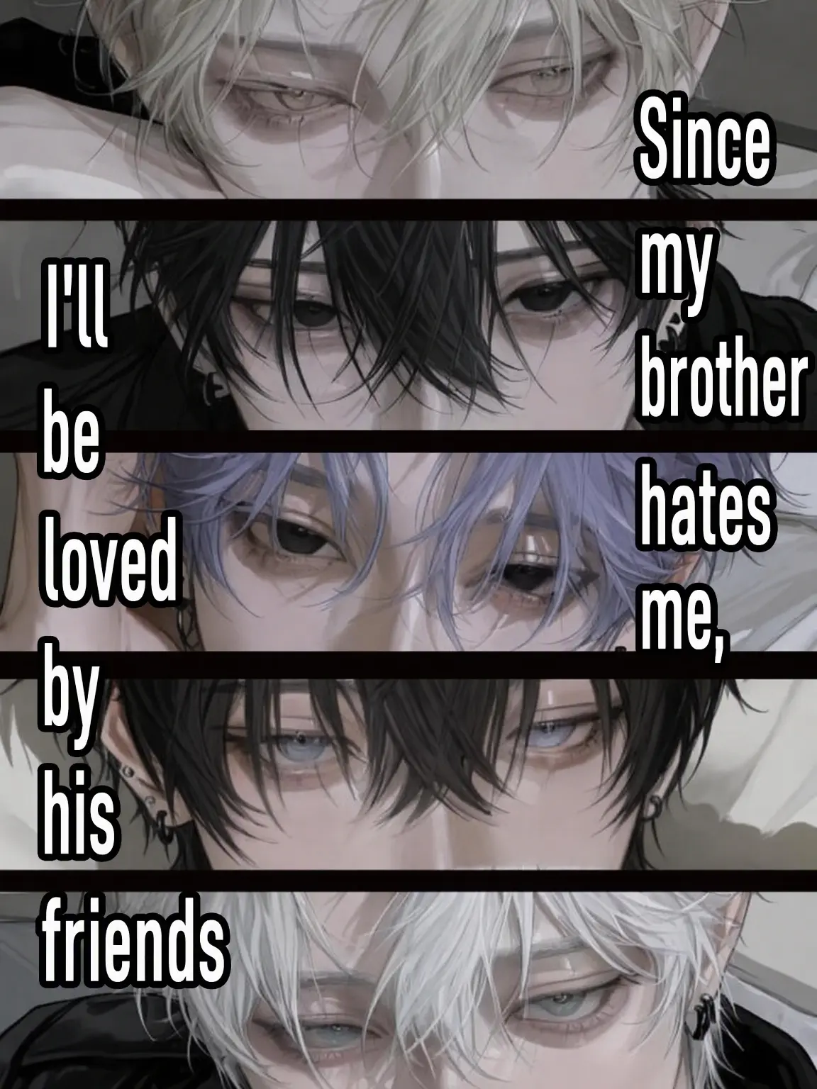 TimelyAtom3258의 Hated by My Brother, Loved by His Friends