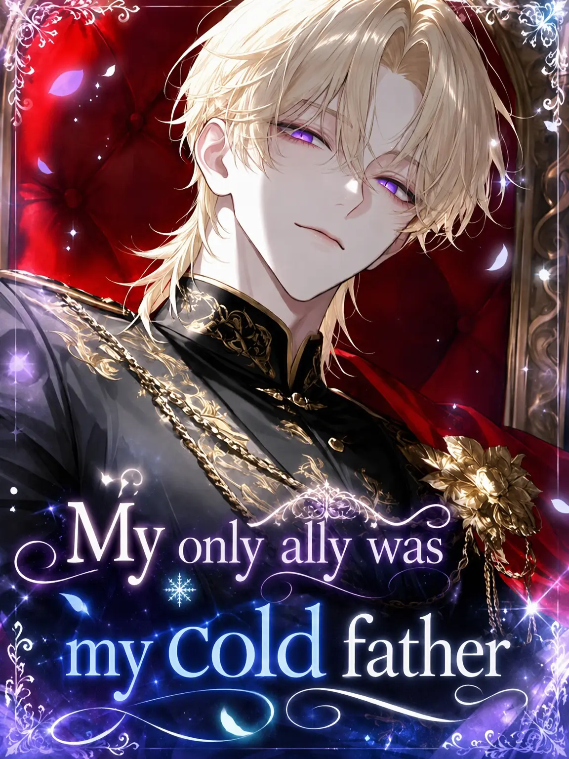 Nuikuna1114의 My Only Ally Was My Cold Father