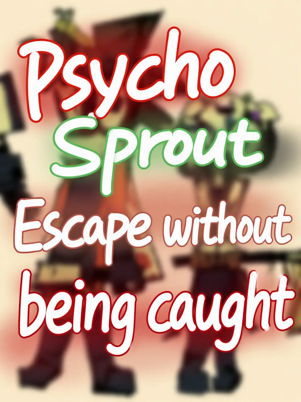 Cimmera의 Escape Psycho Sprout!
