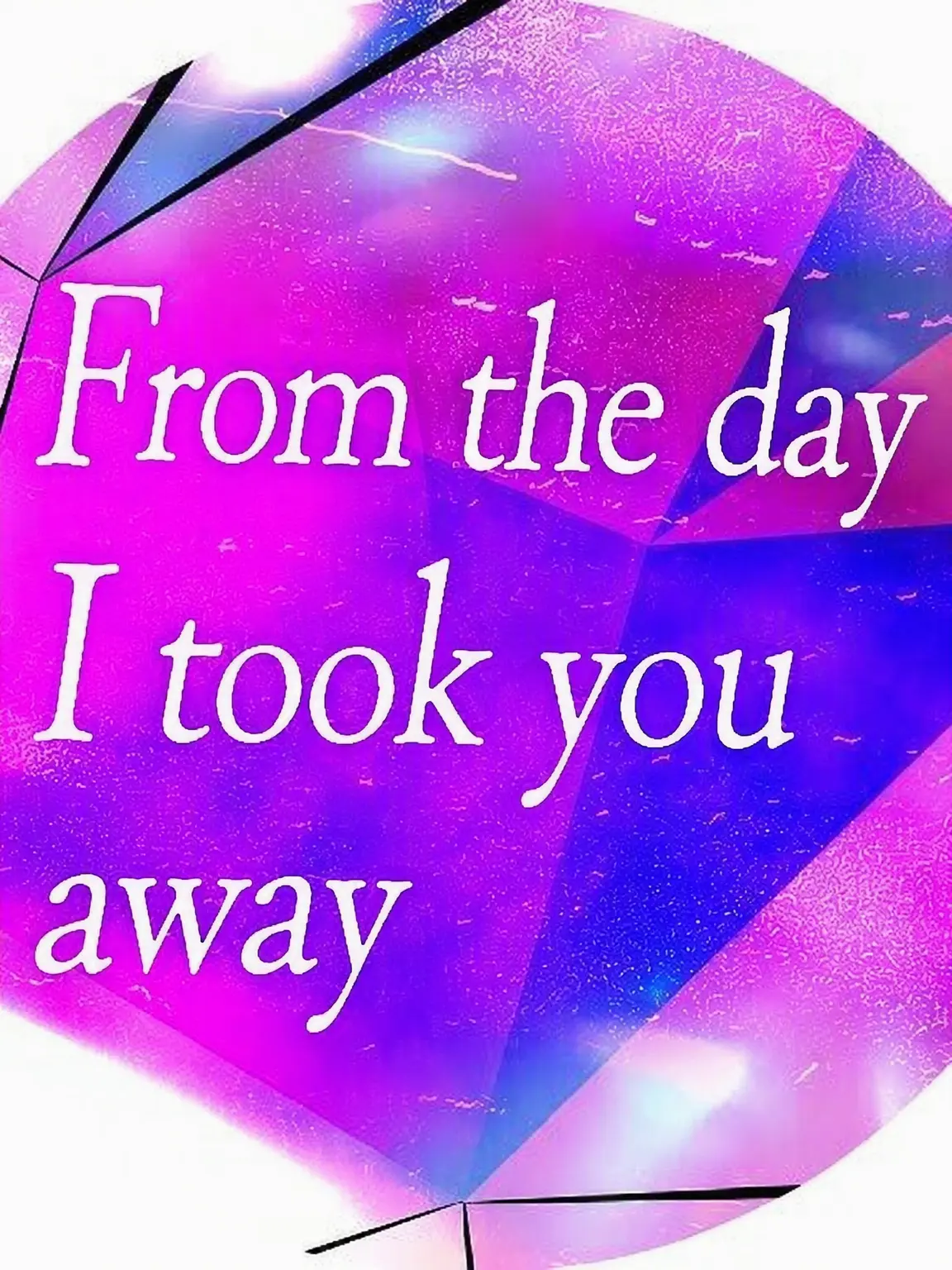 SakuOfu0705의 From the Day I Stole You.