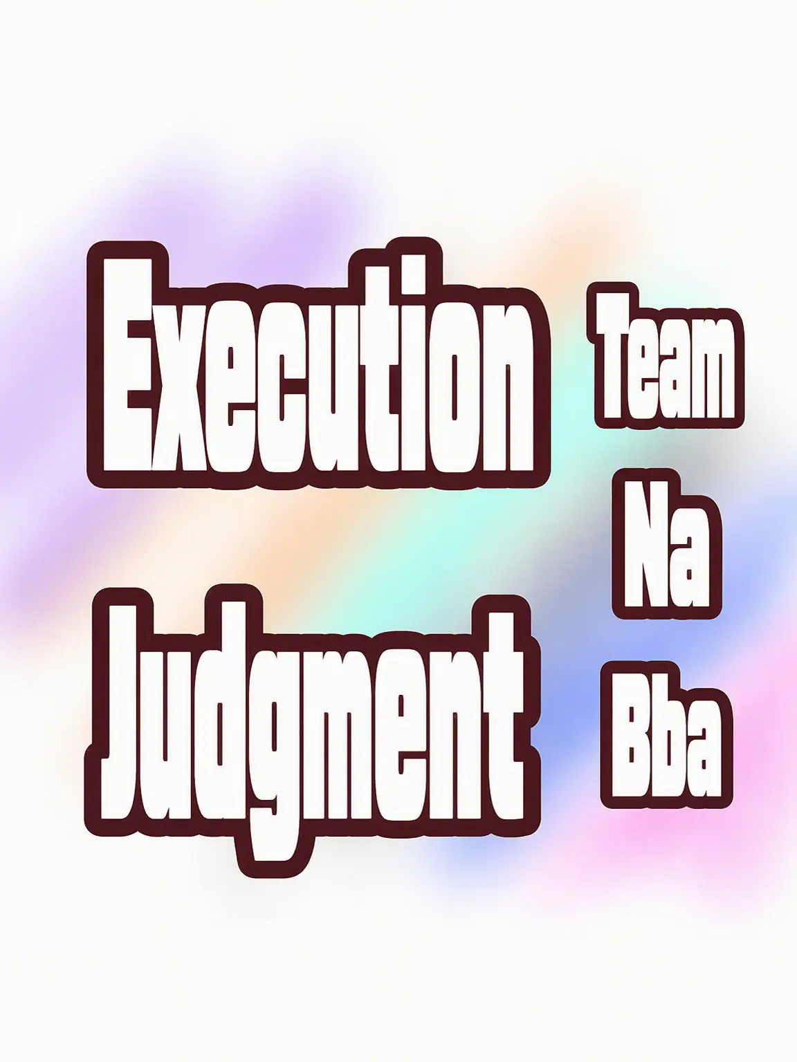 BBANA의 Execution Trial -Team Nappa-