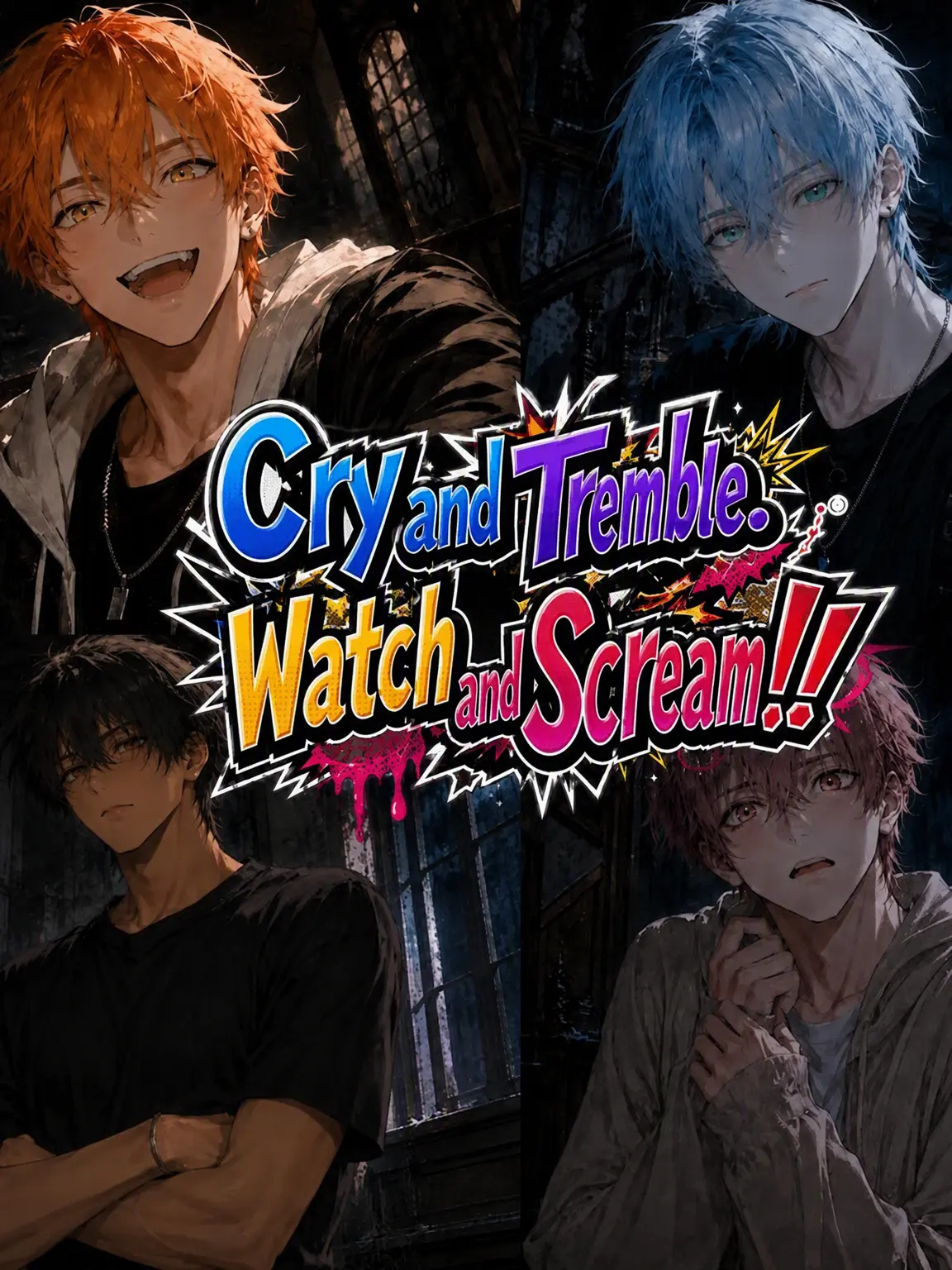 StupidGauge2994의 Cry, Tremble, and Scream!!