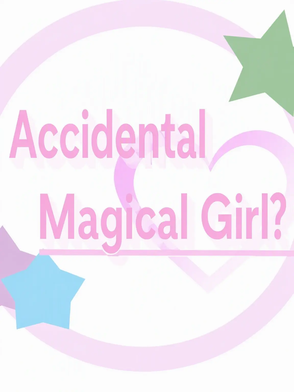leger의 Magical Girl by Chance?!