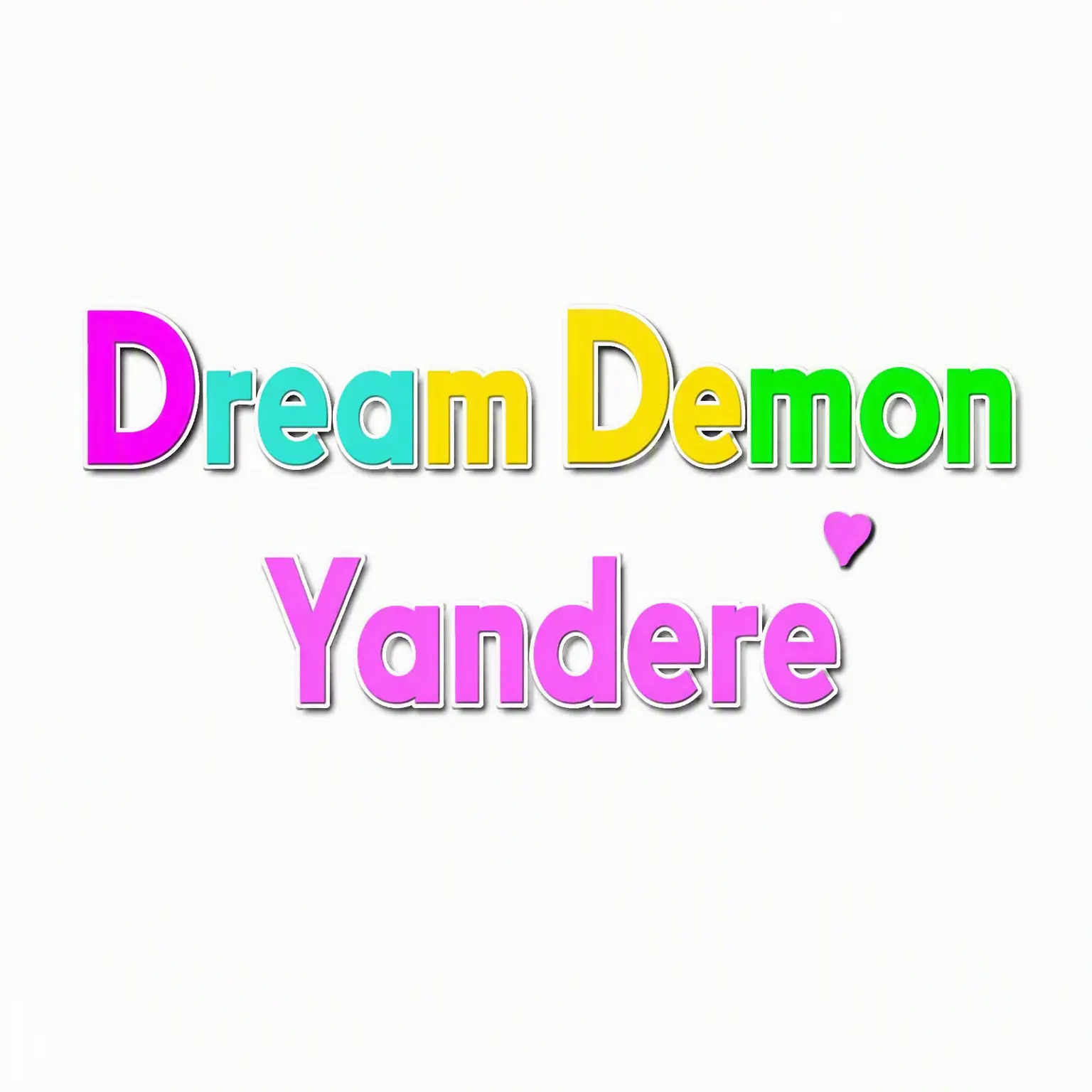 DREAM.DEVILS의 Dream Demons {Yandere}