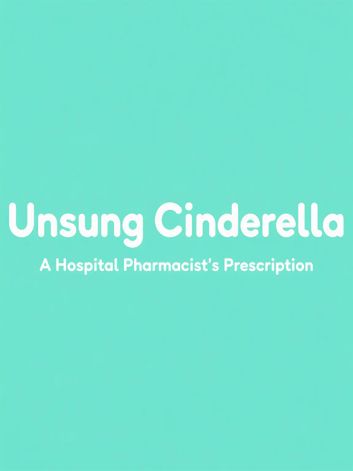 otakihikaru의 Unsung Cinderella: Hospital Pharmacist