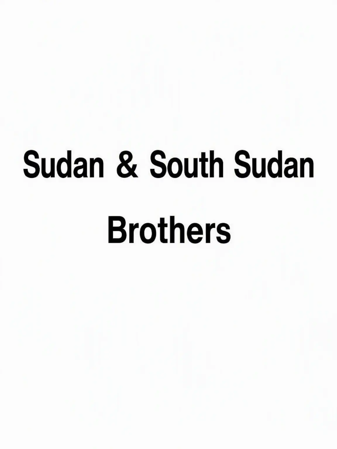 Jennifer의 Sudan & South Sudan Brothers🇸🇩🇸🇸