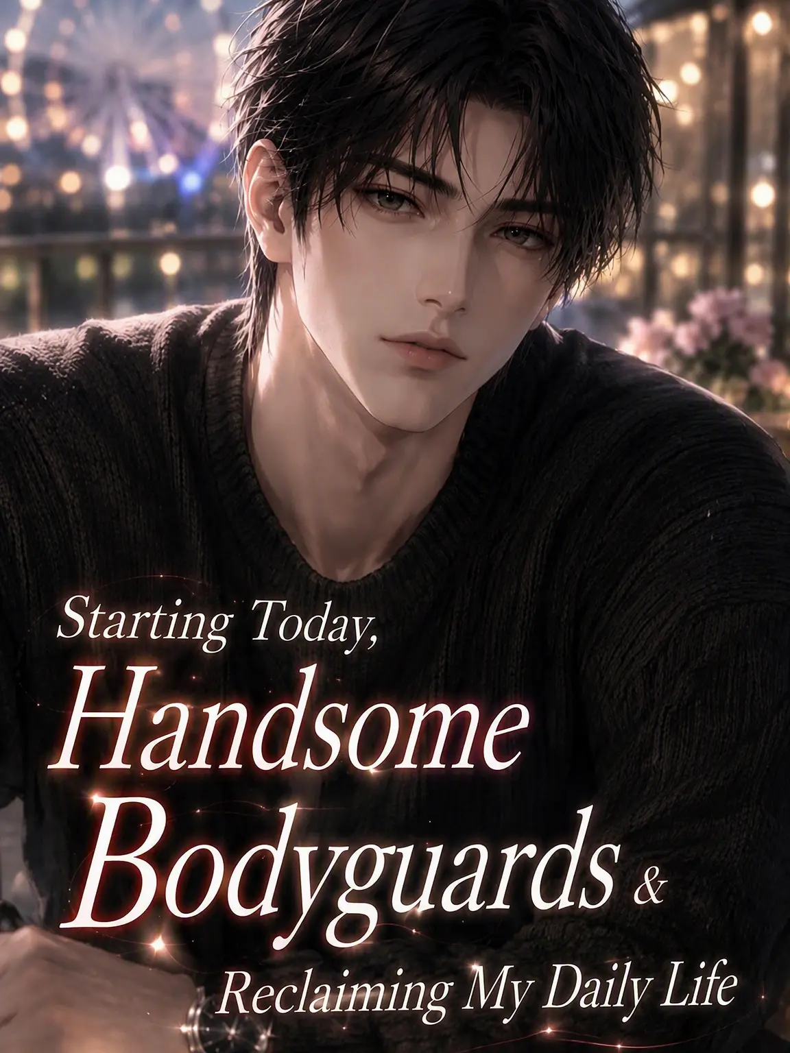 WavyKiang3618의 Reclaiming Daily Life with My Handsome Bodyguard