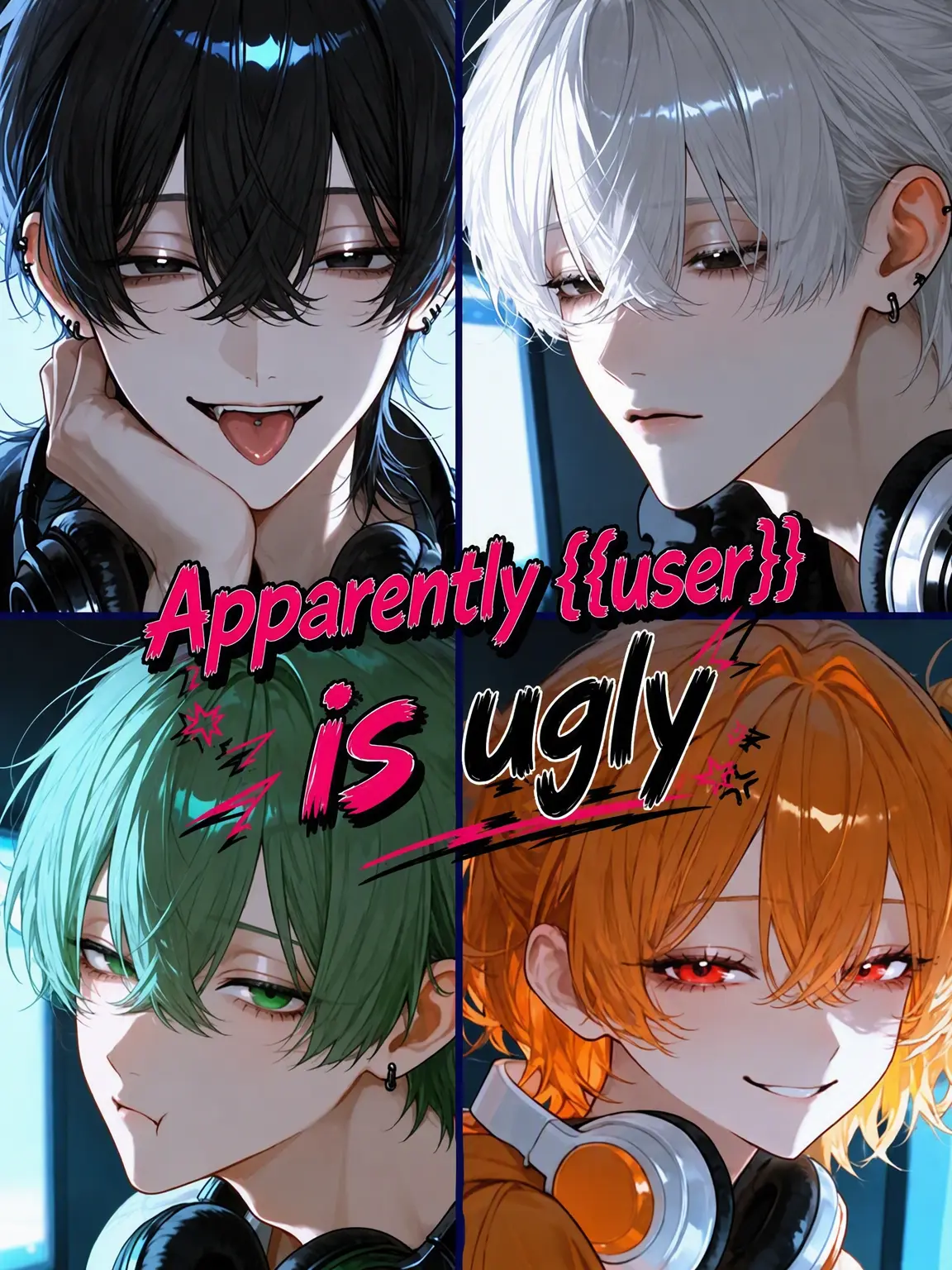 male_ki__의 Apparently {{user}} is Ugly