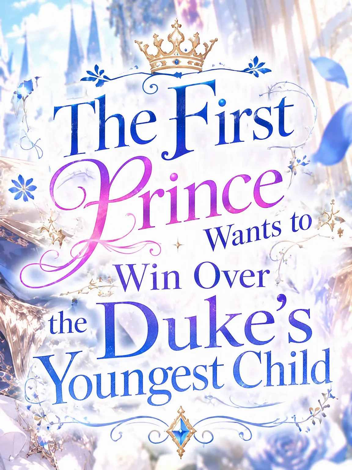 Minase_Towa의 The First Prince Wants to Win Over the Duke's Youngest