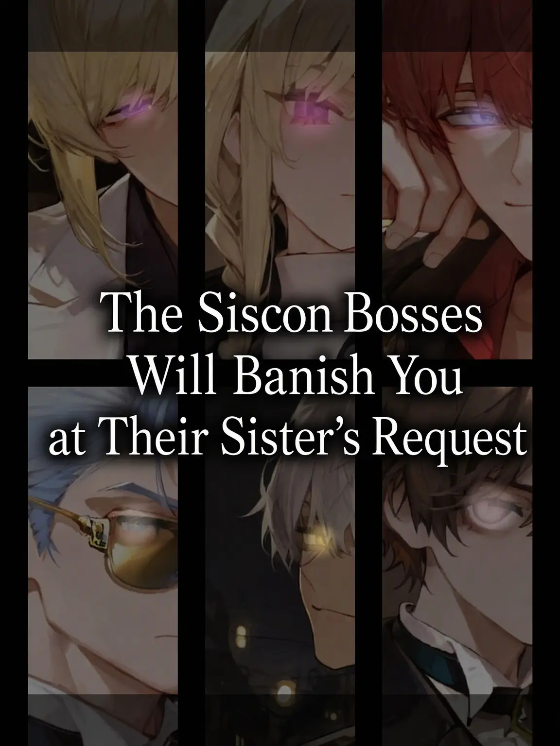 Amataki0807의 Exiled by the Siscon Boss at His Sister's Request
