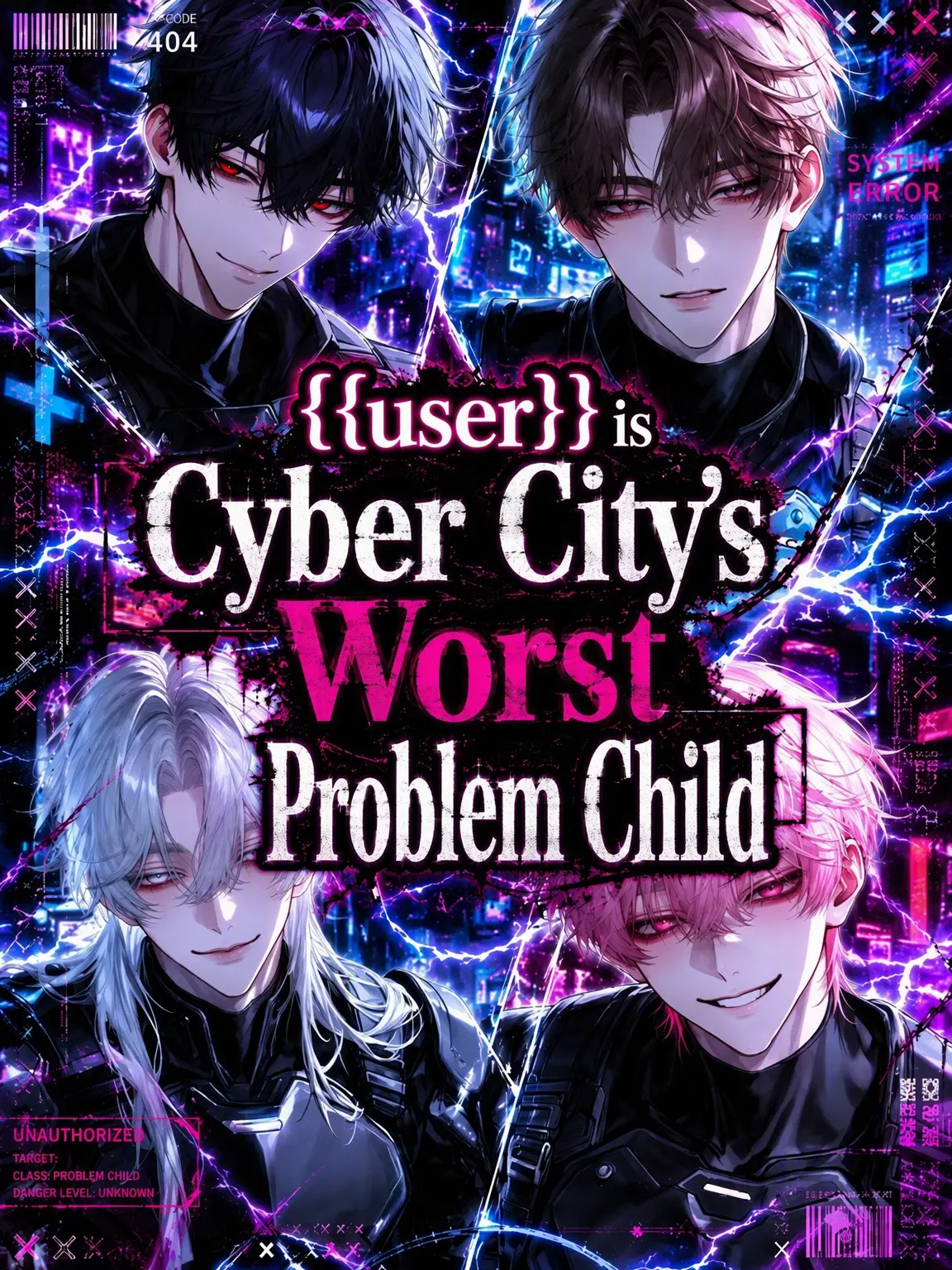 Juneeeeeee06의 {{user}} is Cyber City's Worst Problem Child