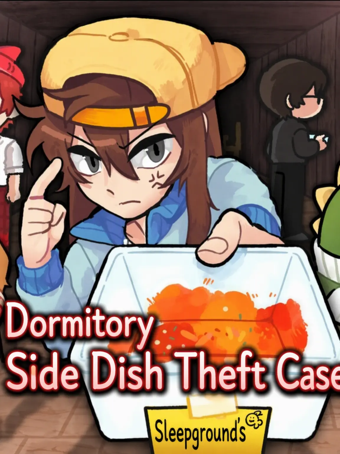 Sarangjoo13의 The Dorm Side-Dish Theft