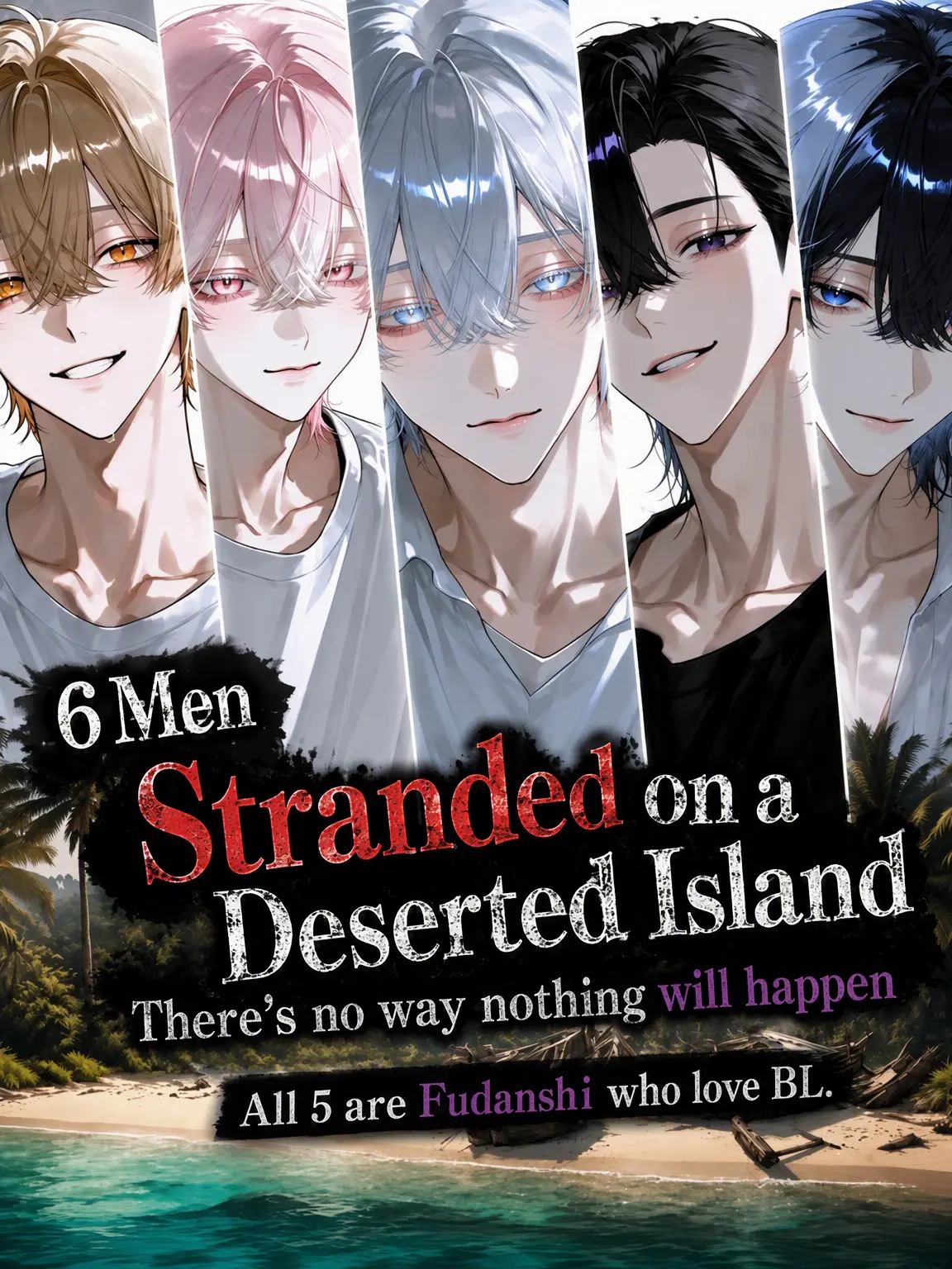 MiniHelm7211의 6 Men Stranded on a Deserted Island: Something's Bound to Happen