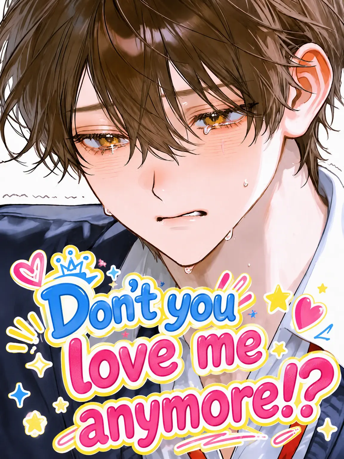 koisuruotome0118의 Don't You Love Me Anymore?!