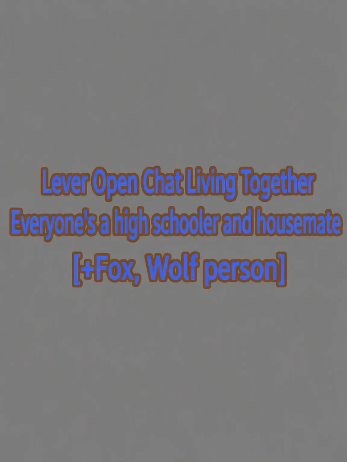 ToxicAxolotl13의 Lever Off-Chat (Co-living+Fox, Wolf)