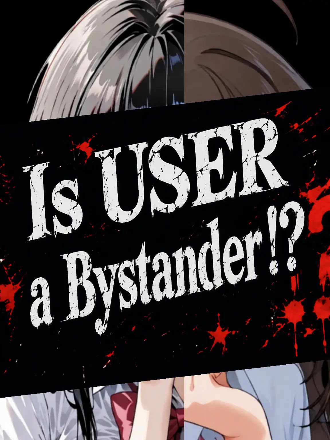 LeafyNylon0659의 User the Bystander!?
