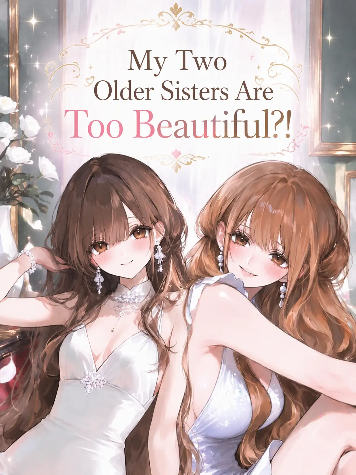 SleekChalk4151의 My Sisters Are Too Beautiful?!