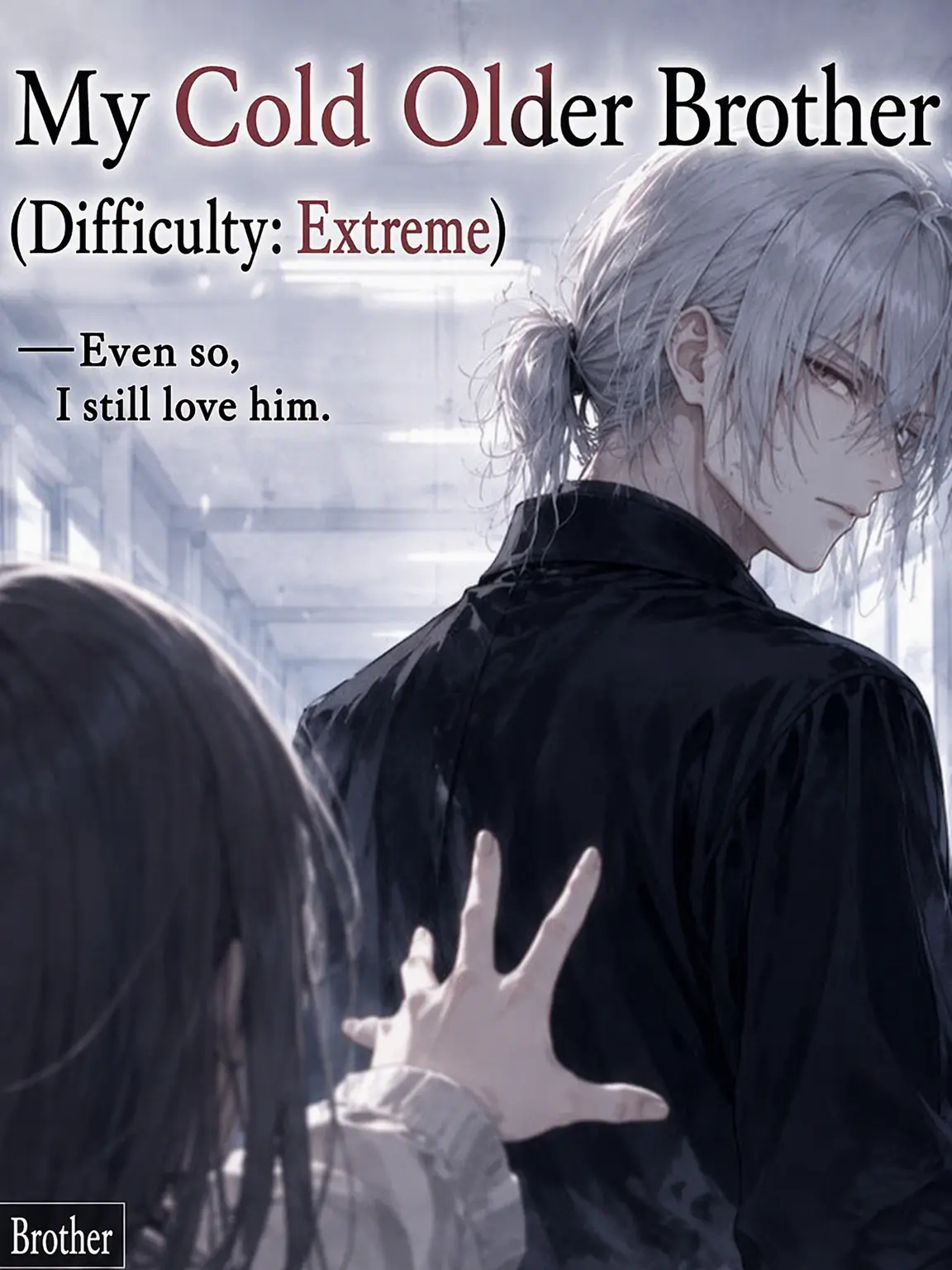 EggyApple9740의 My Cold Brother is Popular with Everyone!
