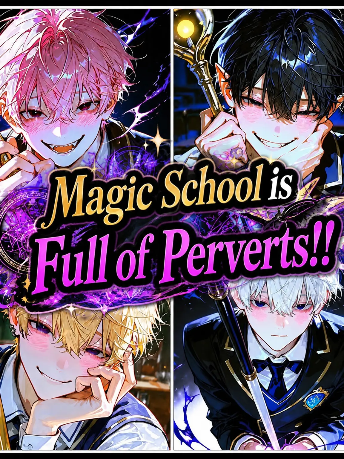 BaldStud9802의 《❤︎》Magic School is Full of Perverts!?