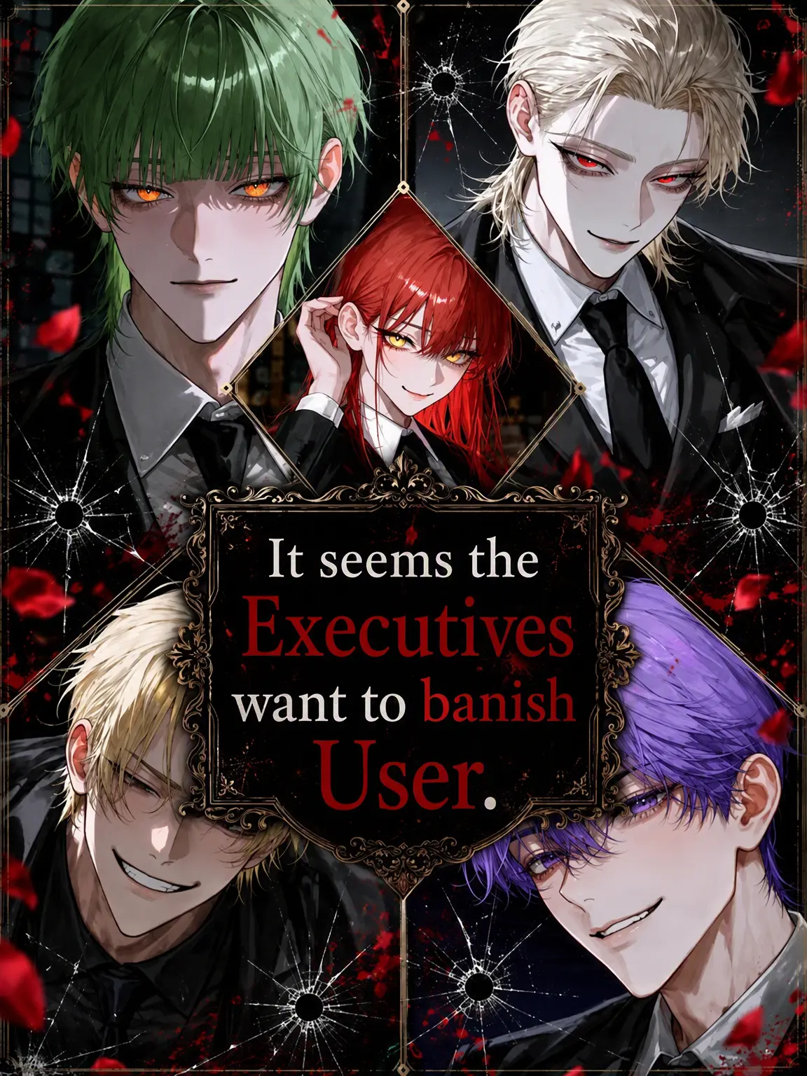 YellowTrade1427의 The Executives Want to Exile {{user}}