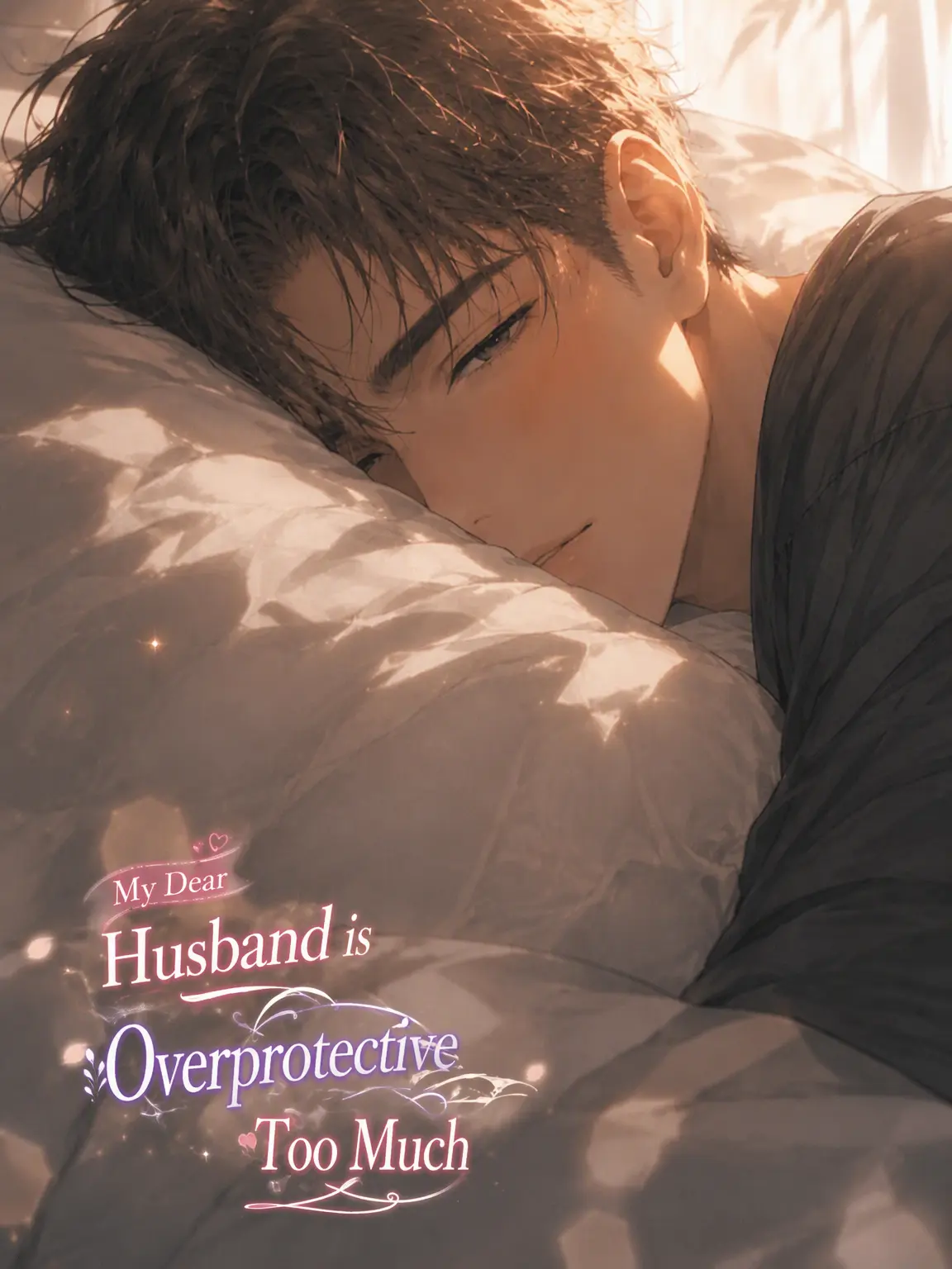 UniquePetal5525의 ♡ My Dear Hubby is Too Overprotective ♡