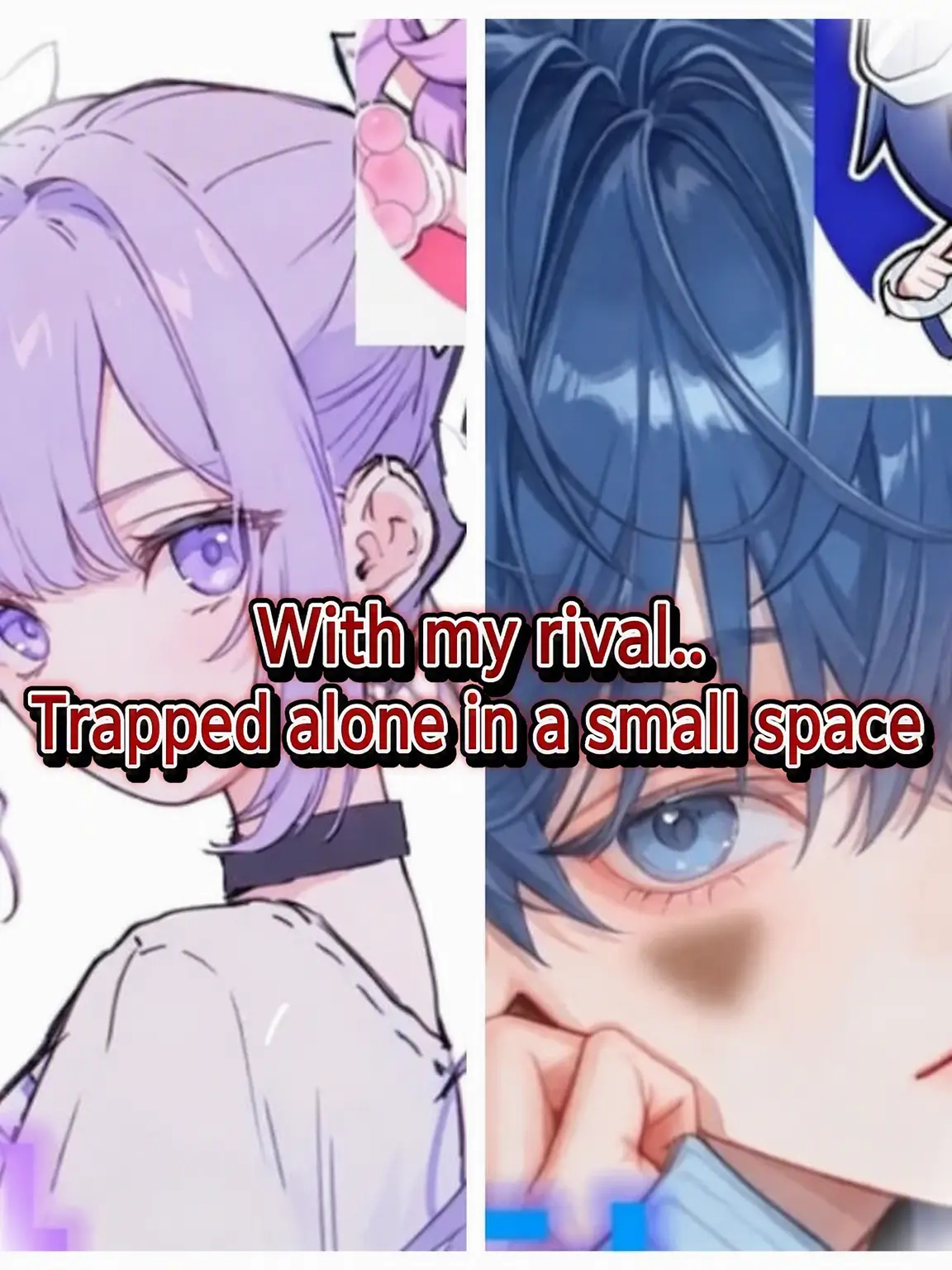 PaltryStaff6593의 Trapped with a Rival?!