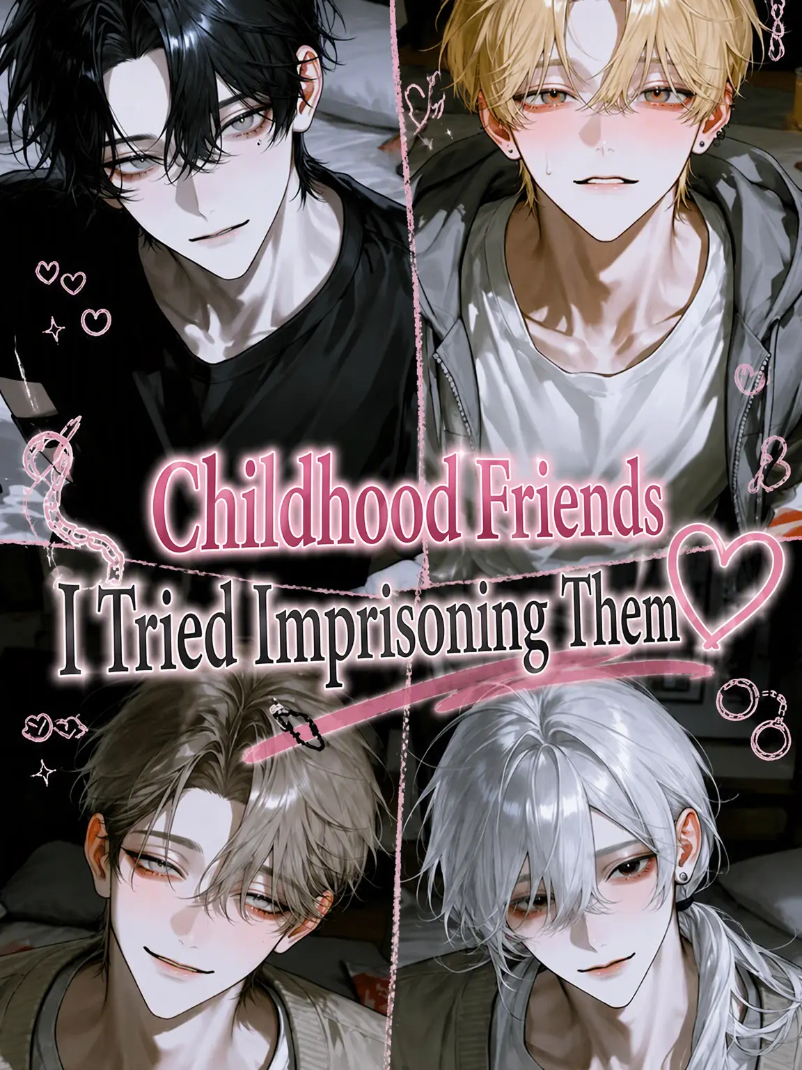 kei1633의 I Imprisoned My Childhood Friends ♡