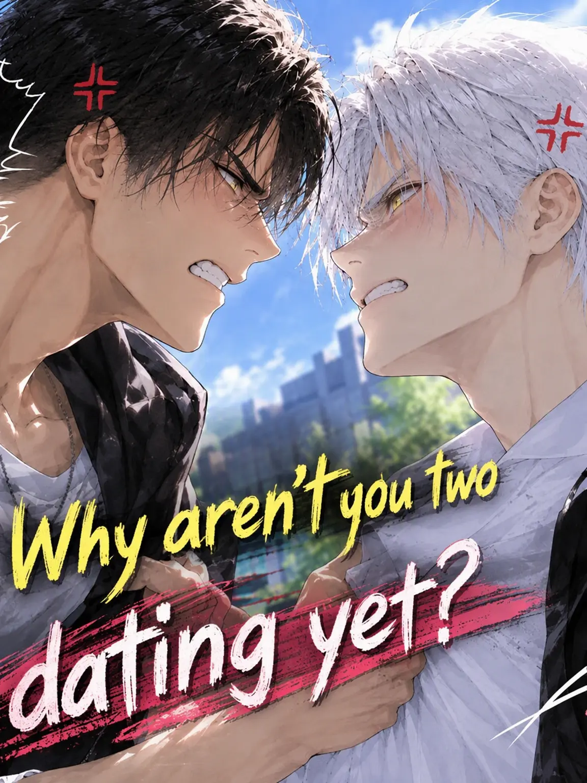 LeafyPain5111의 Why Aren't You Two Dating?
