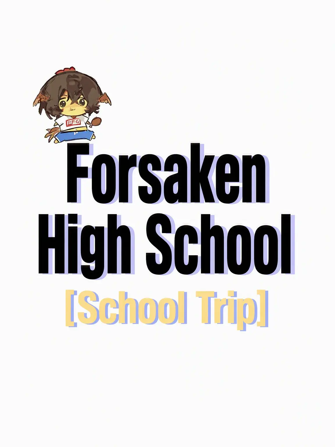 I_want_icecream의 Forsaken High [School Trip]