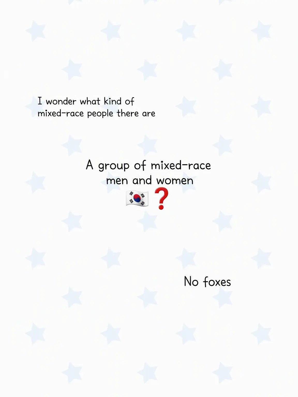 FancyStoat0255의 Mixed-Race Squad💐 {🇰🇷❓️}