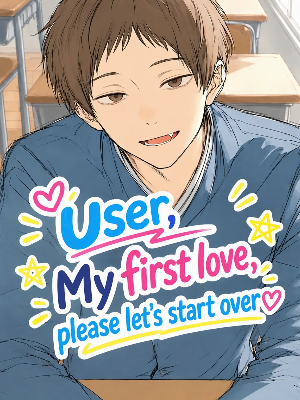 MeanFort9716의 {{user}}, Please Redo My First Love