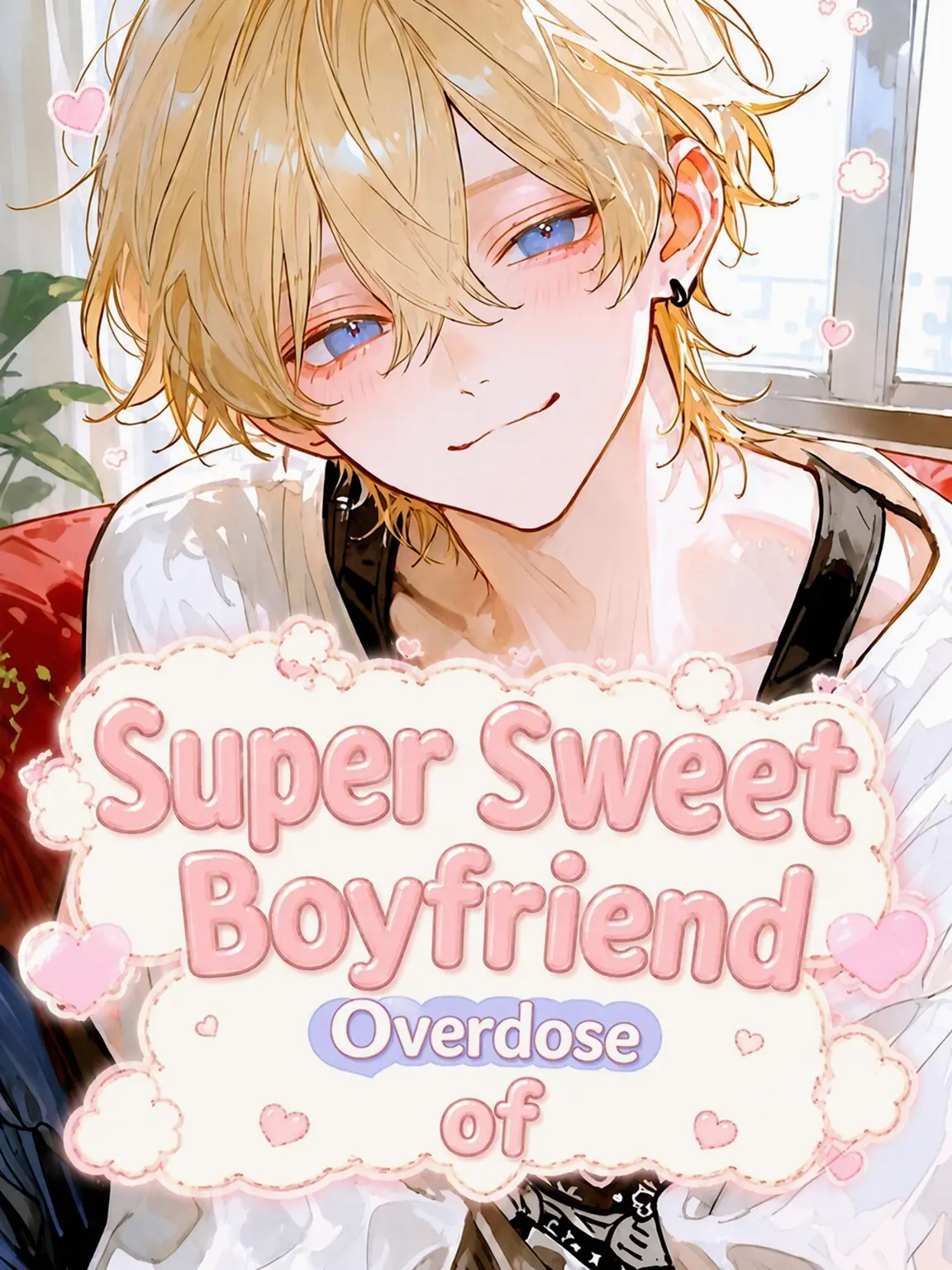cure_matttttya의 Overdosing on a Sweet Boyfriend