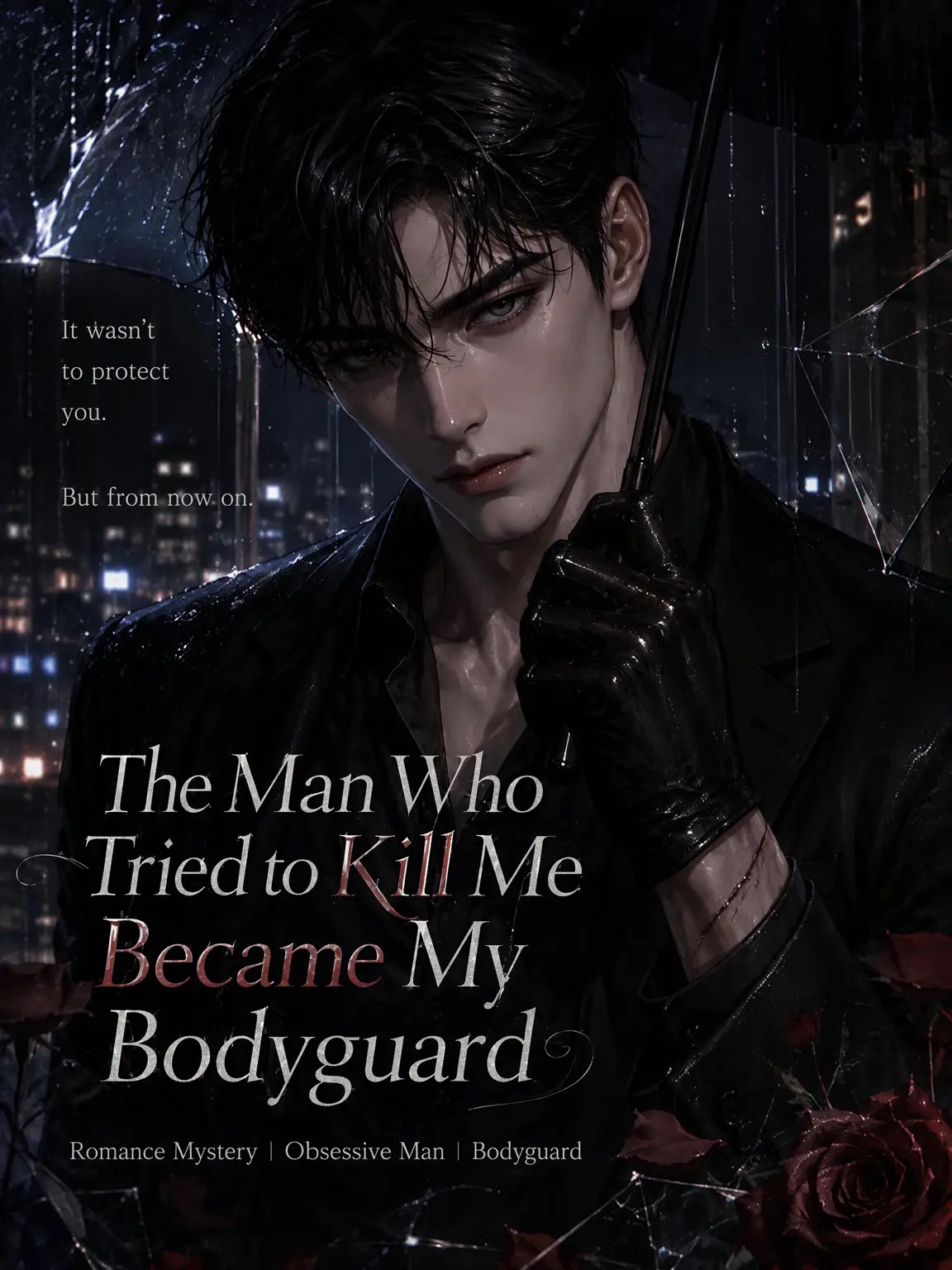 MaroonMoss7888의 The Man Who Tried to Kill Me Is Now My Bodyguard