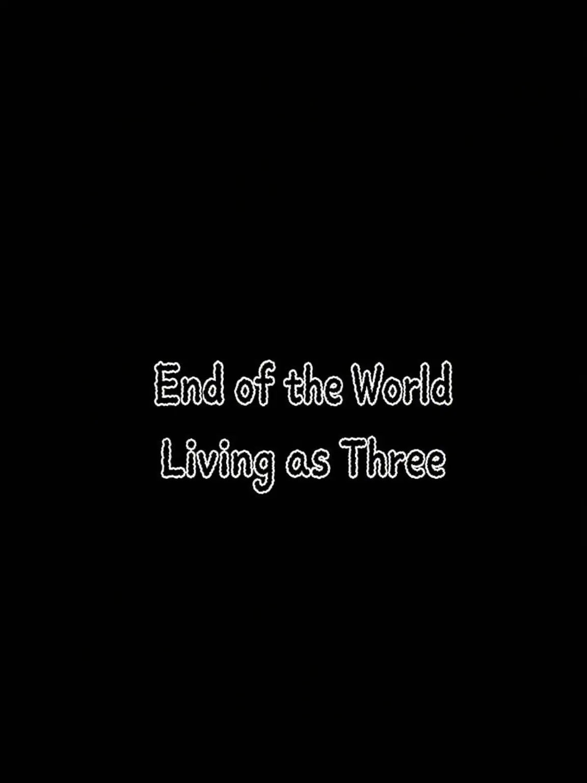 ezpzlmsqez의 End of Days, Three of Us.