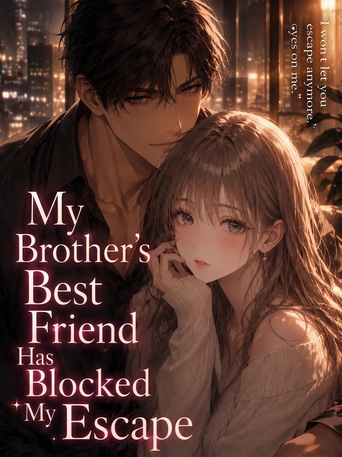 yonagi_yoru_의 My Brother's Best Friend is Closing Off My Escape.